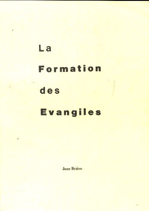 La formation des évangiles - Jean Brière - Livre