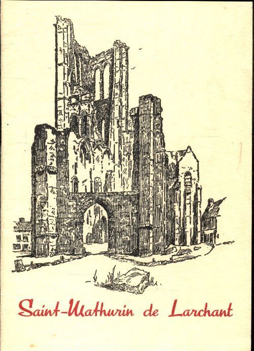 Saint Mathurin de Larchant - Collectif - Livre