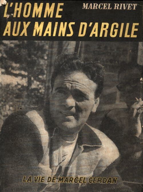 L'homme aux mains d'argile - Marcel Rivet - Livre