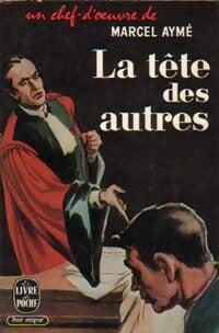 La tête des autres - Marcel Aymé - Livre
