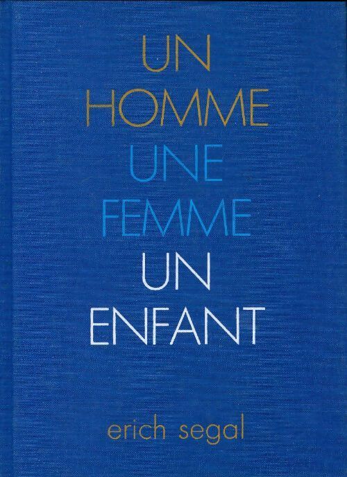 Un homme, une femme, un enfant - Erich Segal - Livre
