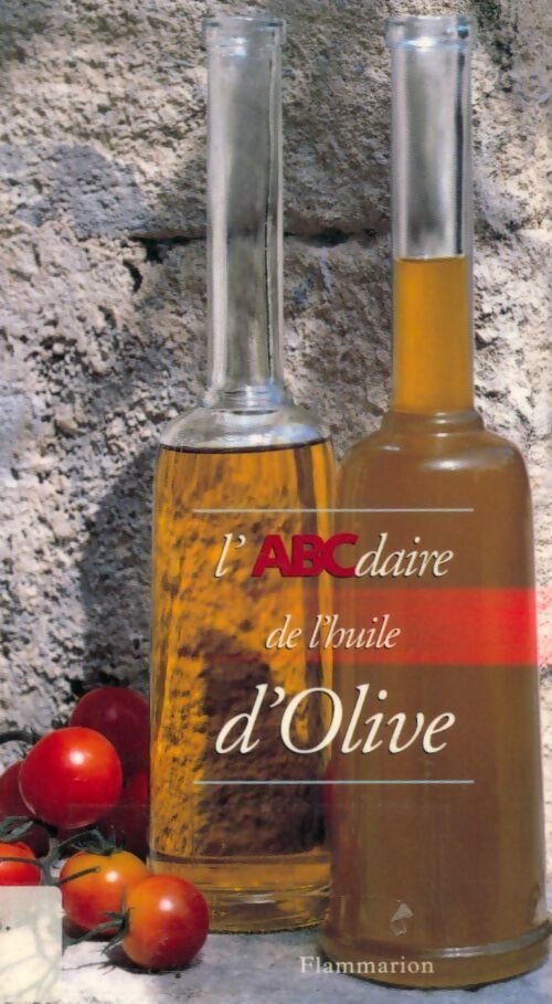 L'abcdaire de l'huile d'olive - Nicolas De Barry - Livre