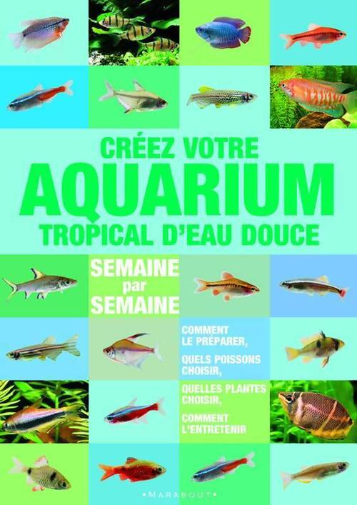 Créer votre aquarium tropical d'eau douce - Stuart Thraves - Livre