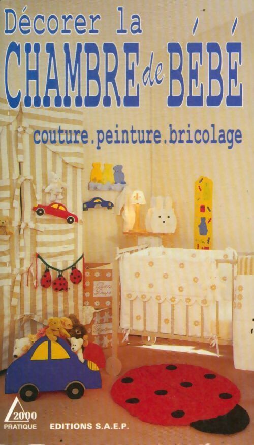 Décorer la chambre de bébé : Couture peinture bricolage - Denise Crolle-Terzaghi - Livre