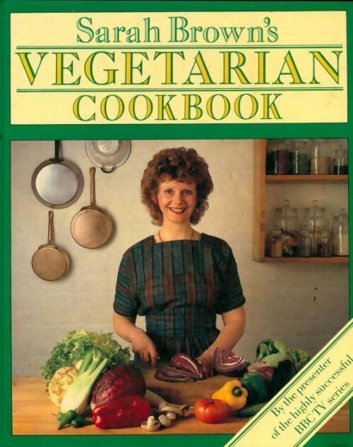 Sarah brown's vegetarian cookbook - Sarah Brown - Livre