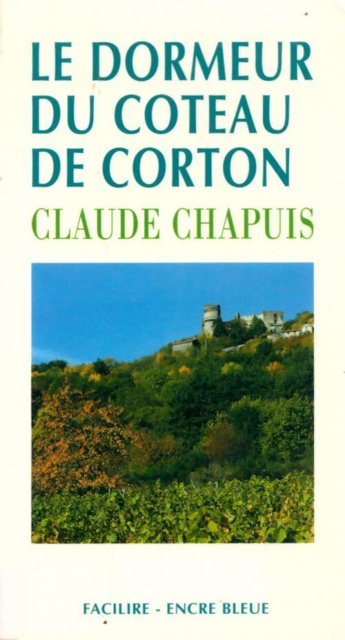 Le dormeur du coteau de Corton - Claude Chapuis - Livre