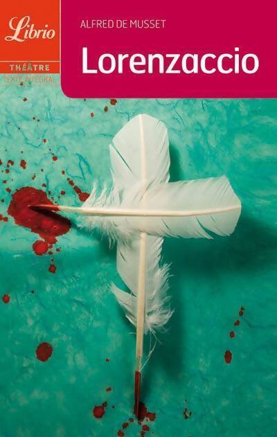 Lorenzaccio - Alfred De Musset - Livre