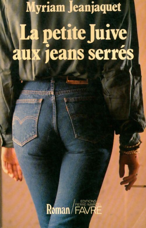La petite juive aux jeans serrés - Myriam Jeanjaquet - Livre