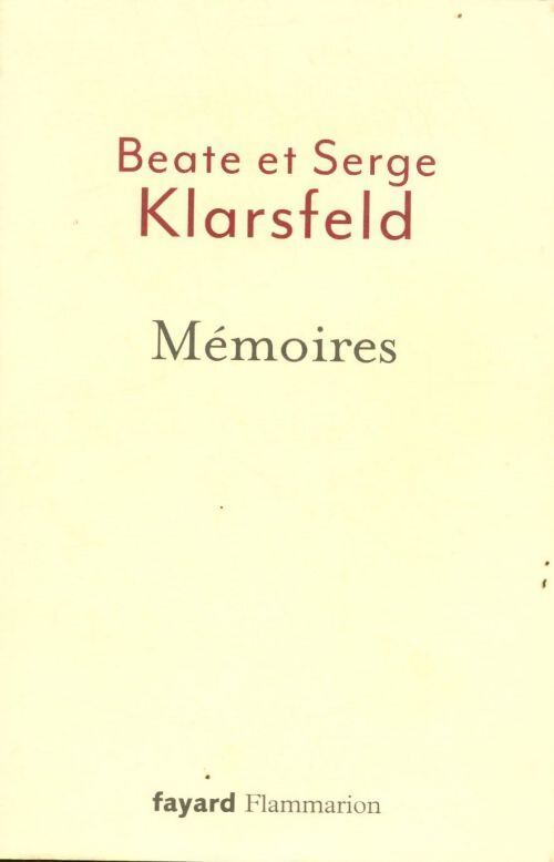 Mémoires - Klarsfeld Serge Et Beate - Livre