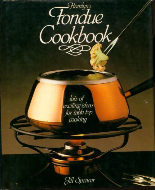 Fondue cookbook - Jill Spencer - Livre