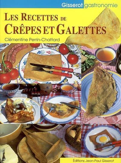 Les recettes de crêpes et de galettes - Clémentine Perrin-Chattard - Livre