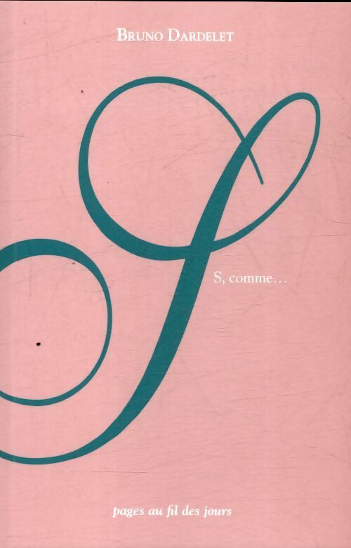 S comme... - Bruno Dardelet - Livre