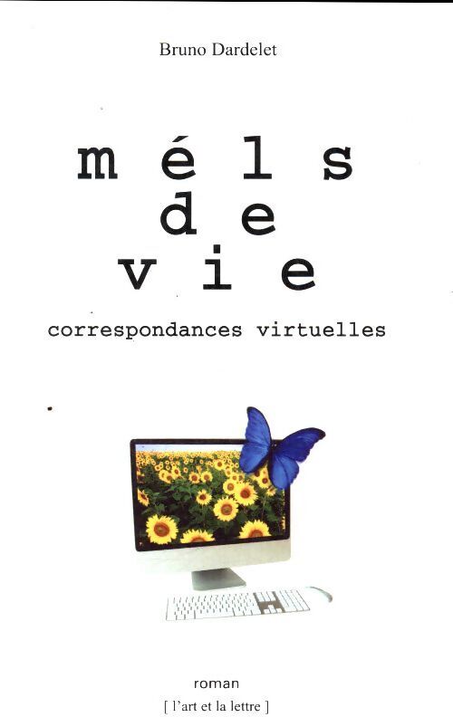 Méls de vie - Bruno Dardelet - Livre