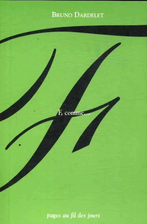 F, comme... - Bruno Dardelet - Livre