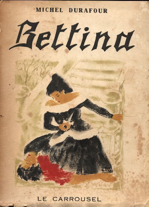 Bettina - Michel Durafour - Livre