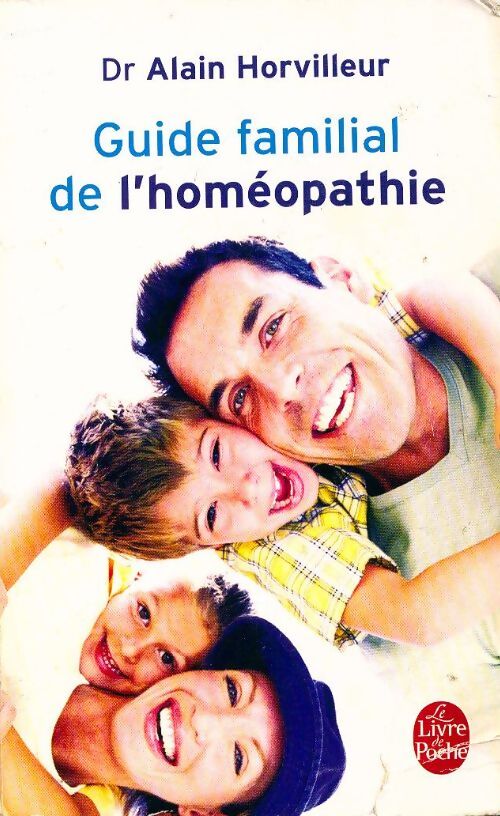 Guide familial de l'homéopathie - Dr Alain Horvilleur - Livre