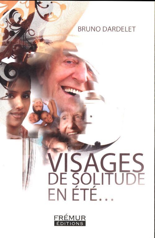 Visages de solitude en été - Bruno Dardelet - Livre