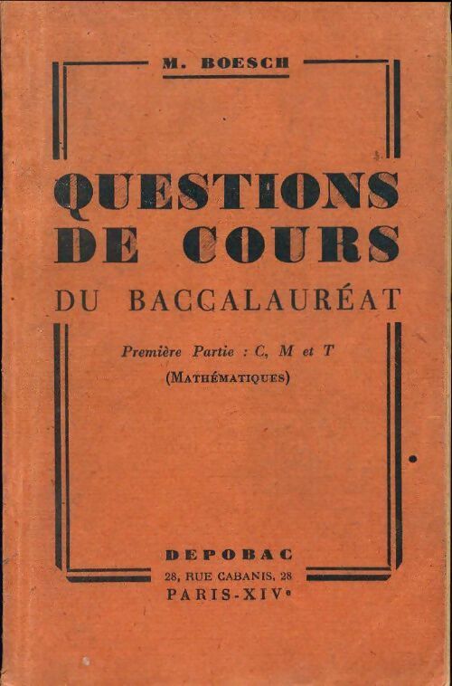 Questions de cours du baccalauréat 1ère partie : C, M et T - M. Boesch - Livre