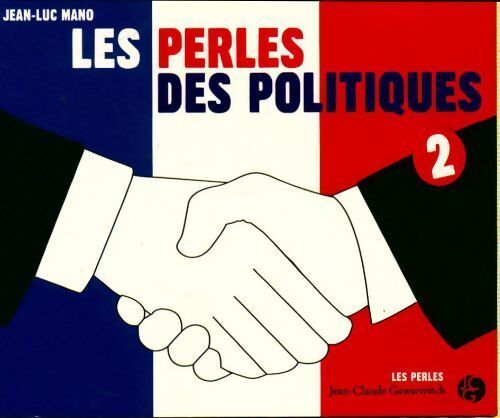 Les perles des politiques Tome II - Jean-Luc Mano - Livre