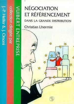 Négociation et référencement dans la grande distribution - Christian Lhermie - Livre