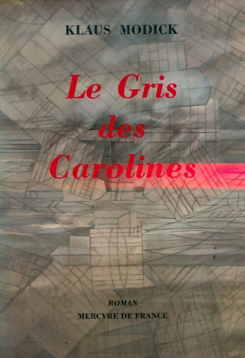 Le gris des Carolines - Klaus Modick - Livre