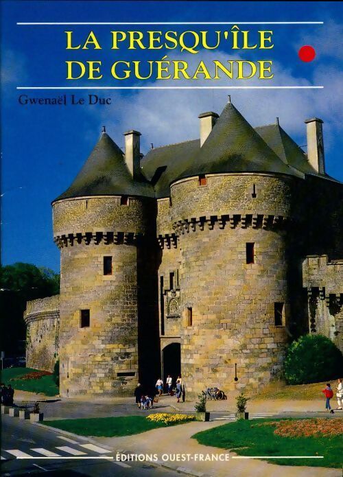 La presqu'île de Guérande - Gwanaël Le Duc - Livre