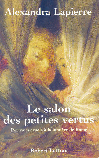 Le salon des petites vertus - Alexandra Lapierre - Livre