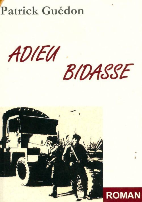 Adieu bidasse - Patrick Guédon - Livre