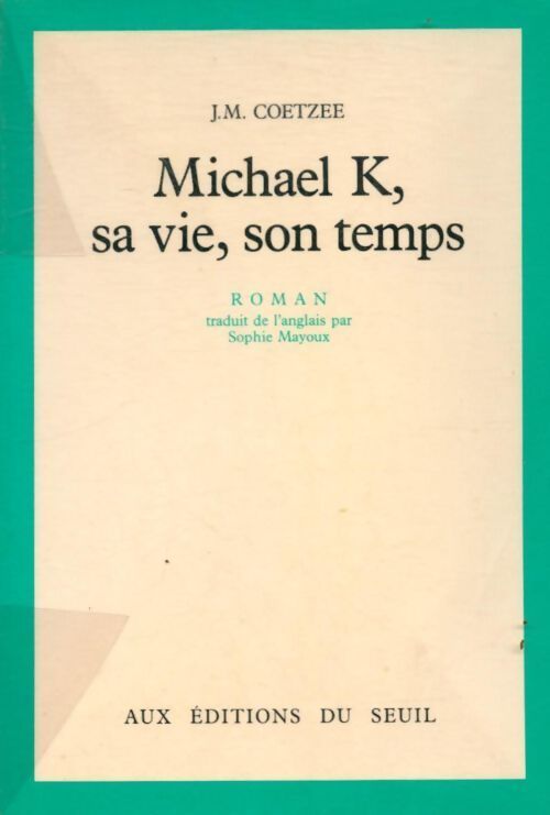 Michael K, sa vie, son temps - John Michael Coetzee - Livre