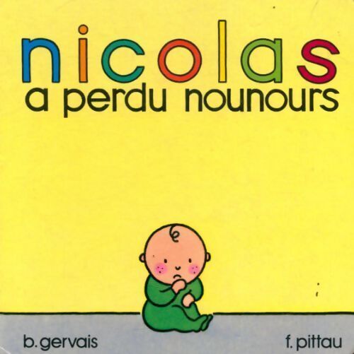 Nicolas a perdu nounours - Bernadette Gervais - Livre