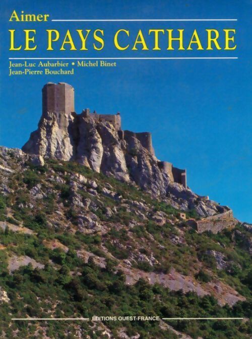 Le pays cathare - Jean-Luc Aubarbier - Livre