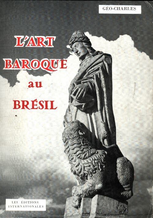 L'art baroque au Brésil - Géo-Charles - Livre