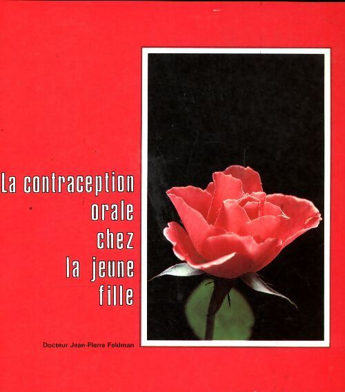 La contraception orale chez la jeune fille - Jean-Pierre Feldman - Livre