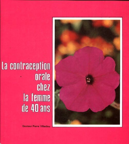 La contraception orale chez la femme de 40 ans - Pierre Villedieu - Livre