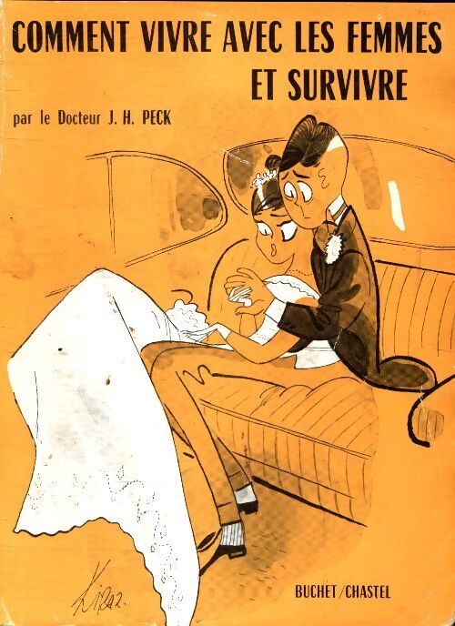 Comment vivre avec les femmes et survivre - J.H Peck - Livre