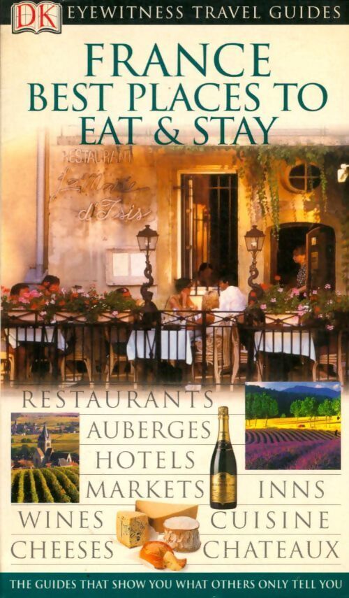 France best places eat & stay - Collectif - Livre