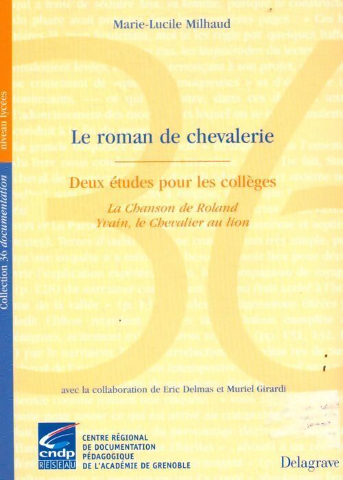 Le roman de chevalerie. Deux études pour les collèges - Marie-Lucile Milhaud - Livre
