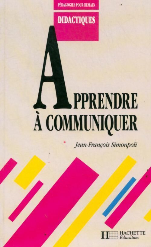 Apprendre à communiquer - Jean-François Simonpoli - Livre