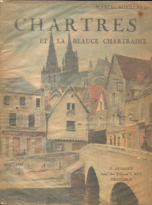 Chartres et la beauce chartraine - Marcel Robillard - Livre