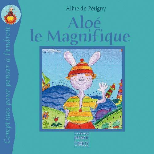 Aloé le magnifique - Aline De Pétigny - Livre