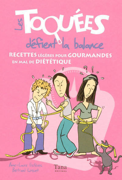 Les toquées défient la balance - Anne-Laure Estéves - Livre