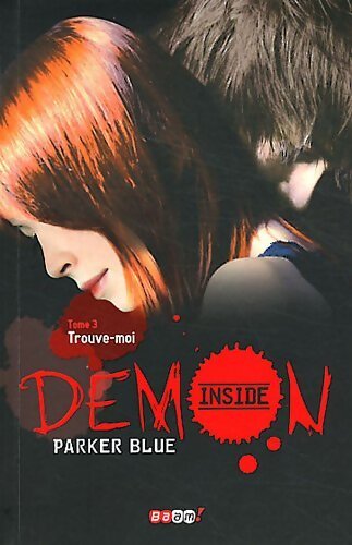 Demon inside Tome III : Trouve-moi - Parker Blue - Livre