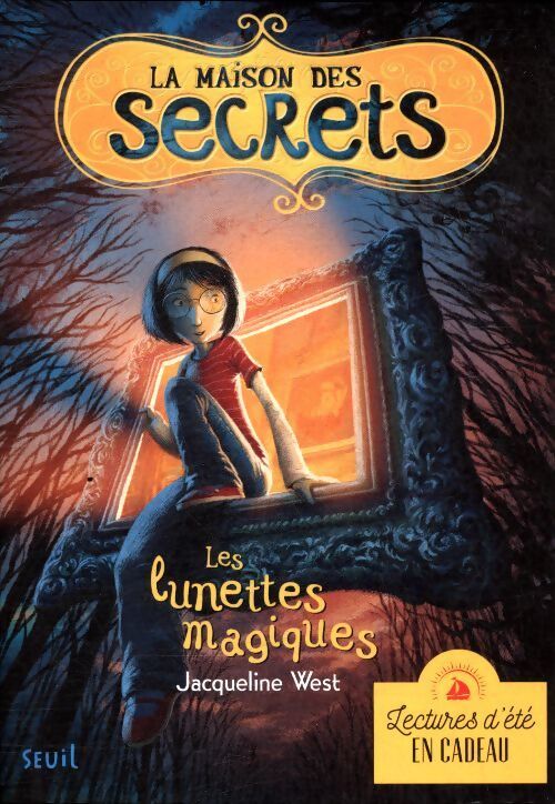 La maison des secrets Tome I : Les lunettes magiques - Jacqueline West - Livre