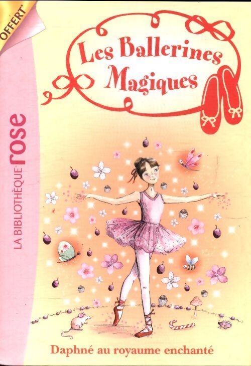 Les ballerines enchantées Tome I : Daphné au royaume enchanté - Darcey Bussel - Livre