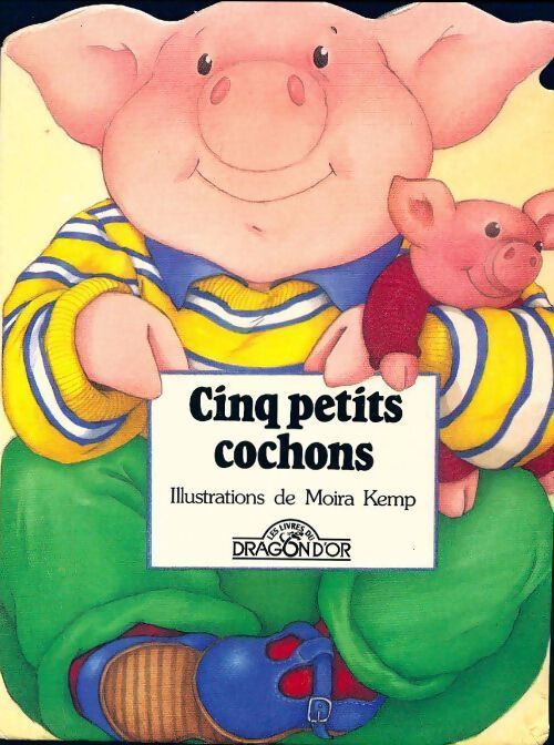 Cinq petits cochons. Comptines anglaises traditionnelles - Anne-Marie Dalmais - Livre