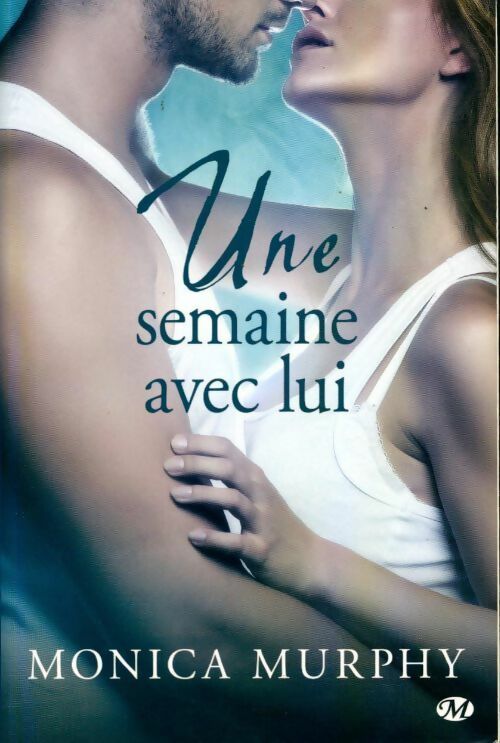 Une semaine avec lui Tome I - Monica Murphy - Livre