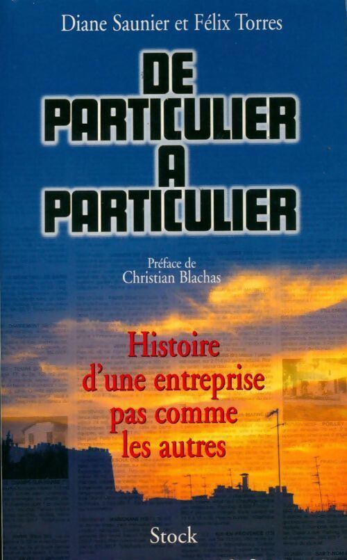 De particulier à particulier. Histoire d'une entreprise pas comme les autres - Félix Torres - Livre