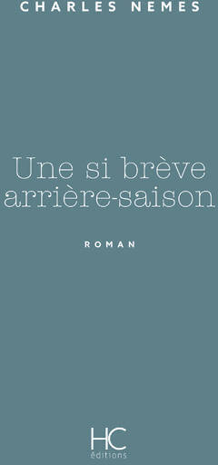 Une si brève arrière-saison - Charles Nemes - Livre