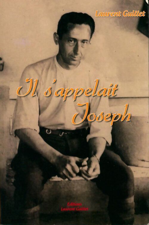 Il s'appelait Joseph - Laurent Guillet - Livre