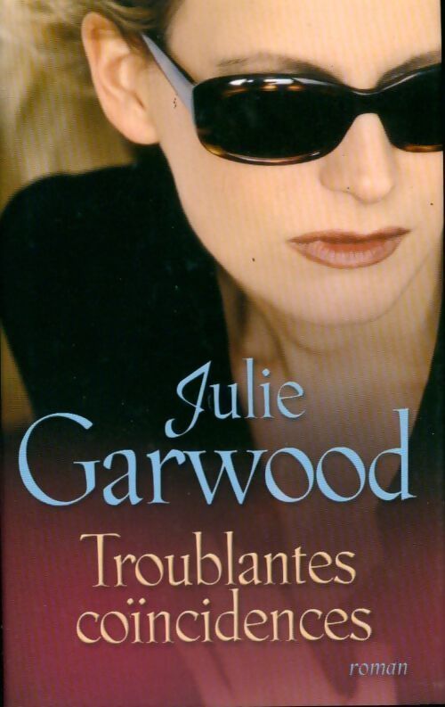 Troublantes coïncidences - Julie Garwood - Livre
